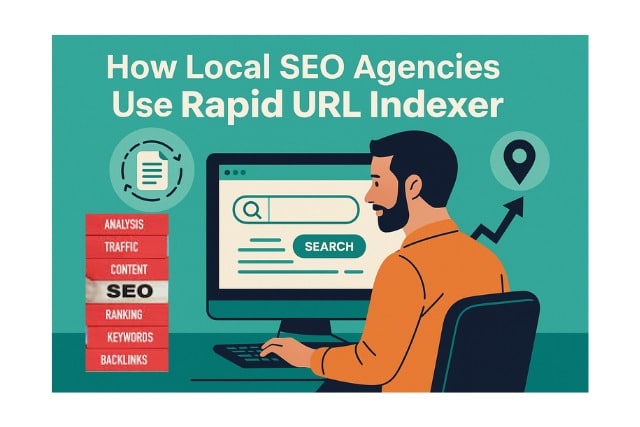 How Local SEO Agencies Use Rapid URL Indexer| Boost Your Ranking In 2025