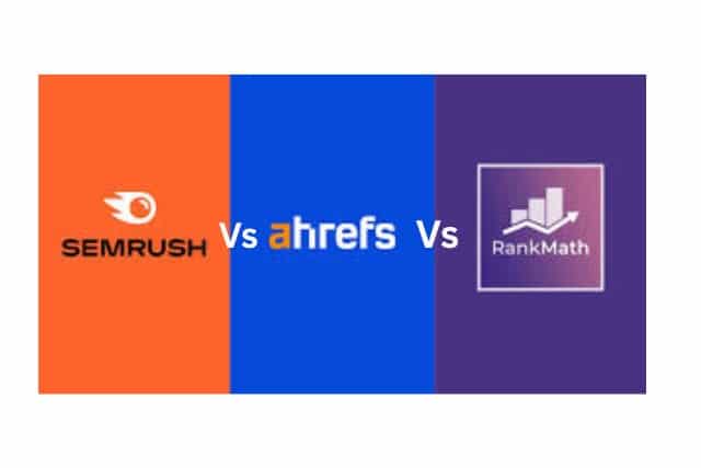 Semrush vs. Ahrefs vs. Rank Math SEO |Best SEO Tool for You in 2025?