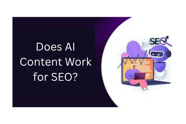 Does AI Content Work for SEO? | What to Know About AI Content