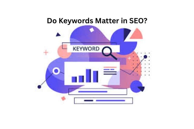 Do Keywords Matter in SEO?