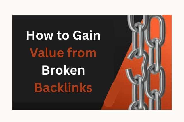 How to Gain Value from Broken Backlinks| In 2025