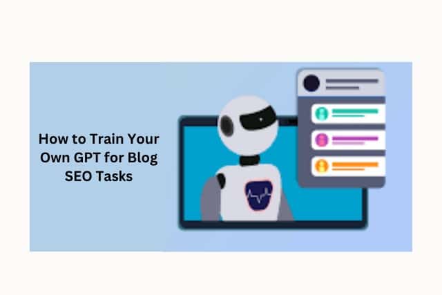 How to Train Your GPT for Blog SEO Tasks