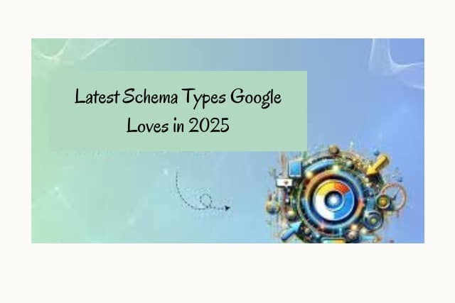 Latest Schema Types Google Loves