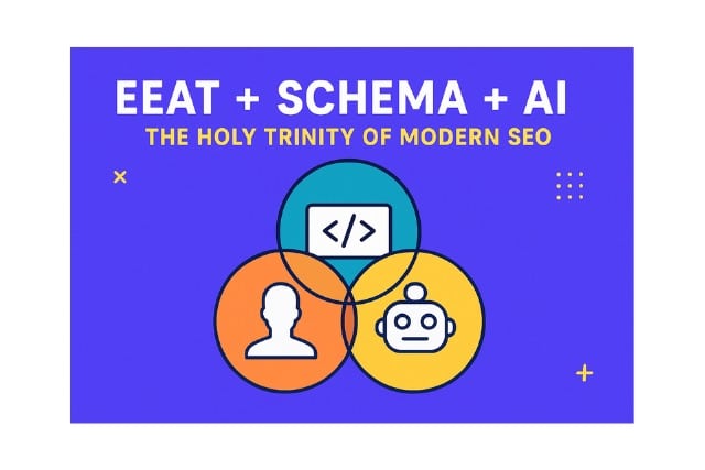 EEAT + Schema + AI | The Holy Trinity of Modern SEO