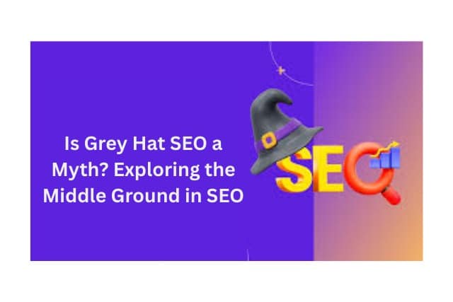 Is Grey Hat SEO a Myth? Exploring the Middle Ground in SEO