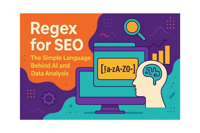 Regex for SEO: The Simple Language Behind AI and Data Analysis