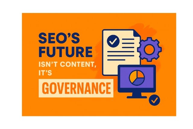 SEOβs Future Isnβt Content, Itβs Governance