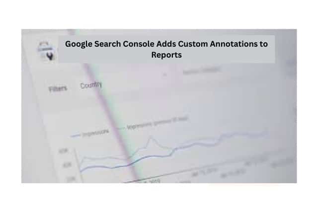Google Search Console Adds Custom Annotations to Reports