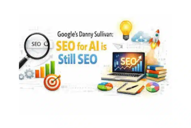 Googleβs Danny Sullivan: SEO for AI is Still SEO