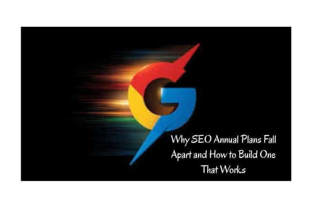 Why SEO Annual Plans Fall Apart and How to Build One That Works