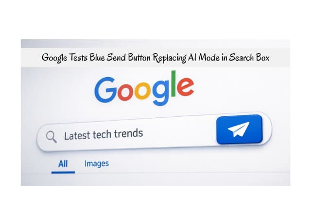 Google Tests Blue Send Button Replacing AI Mode in Search Box