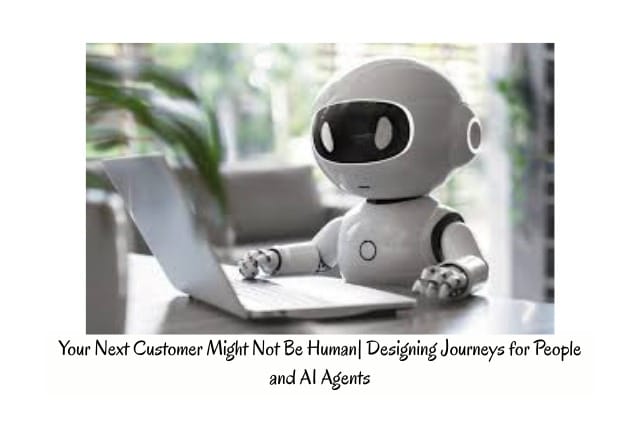 Your Next Customer Might Not Be Human