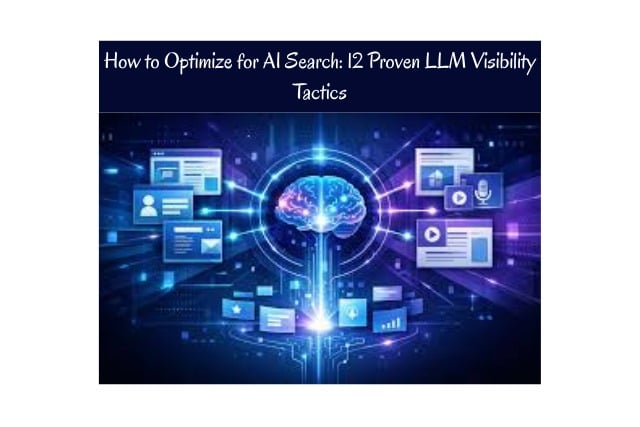 How to Optimize for AI Search: 12 Proven LLM Visibility Tactics