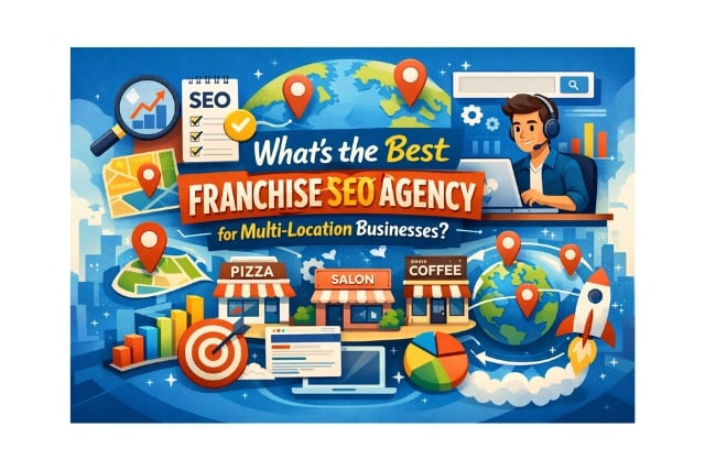 What’s the Best Franchise SEO Agency for Multi-Location Businesses?