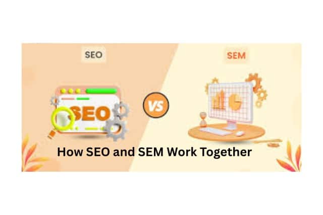 How SEO and SEM Work Together